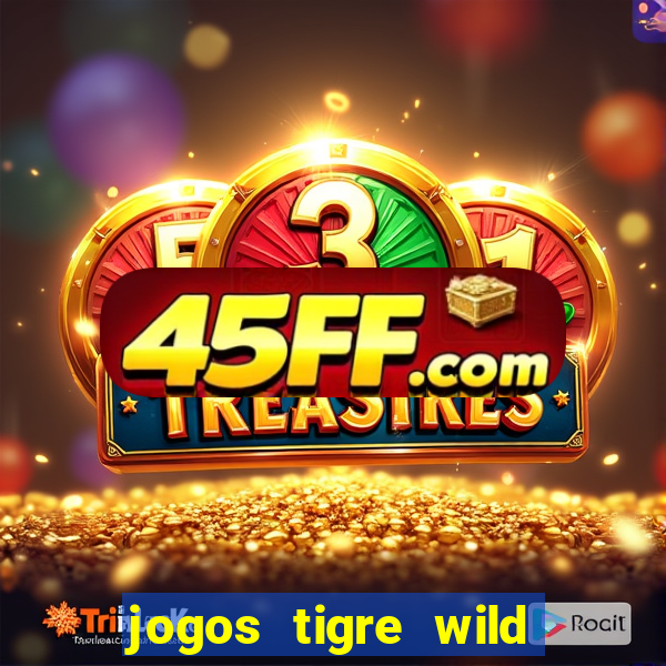 jogos tigre wild fortune tiger
